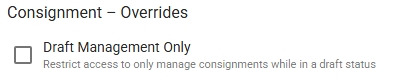 consignments - overrides, draft management only.jpeg
